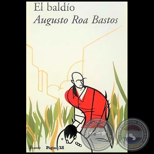 EL BALDÍO - Autor: AUGUSTO ROA BASTOS - Año 2005
